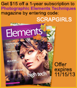Get $15 off a 1 year subscription to Photographic Elements Techniques magazine by entering the code SCRAPGIRLS.  Offer expires 11/15.