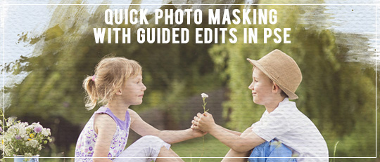 Guided Edits Photo Masking PSE