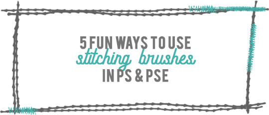 5 Fun Ways to Use Stitching Brushes!