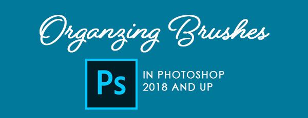 Tips for Organizing Brushes in Photoshop